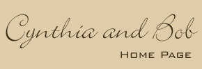 Cynthia and Bob Home Page